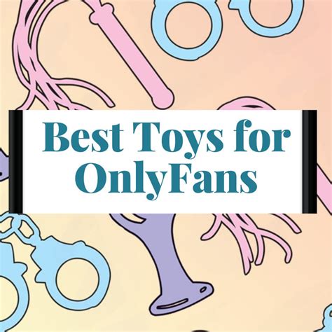 onlyfans toys|The Ultimate List of Sex Toys for OnlyFans Creators